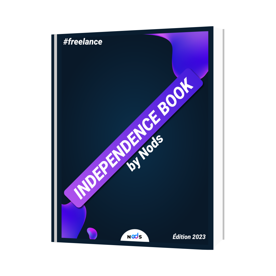 Independence Book le guide complet du freelance by Nods Technologies - édition 2023